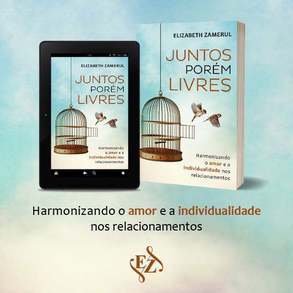 Post do livro Juntos Porém Livres: harmonizando o amor e a individualidade nos relacionamentos