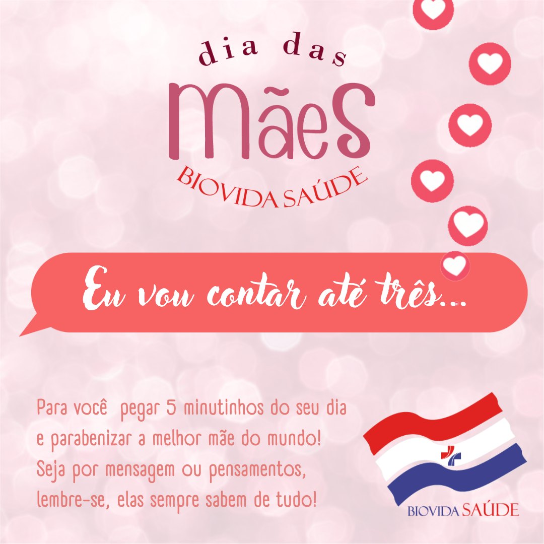 Post Dia das Mães Biovida: Eu vou contar até três, para parabenizar a melhor mãe do mundo