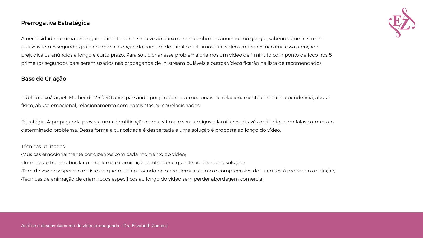 Prerrogativa estratégica, público-alvo, estratégia e técnicas do vídeo