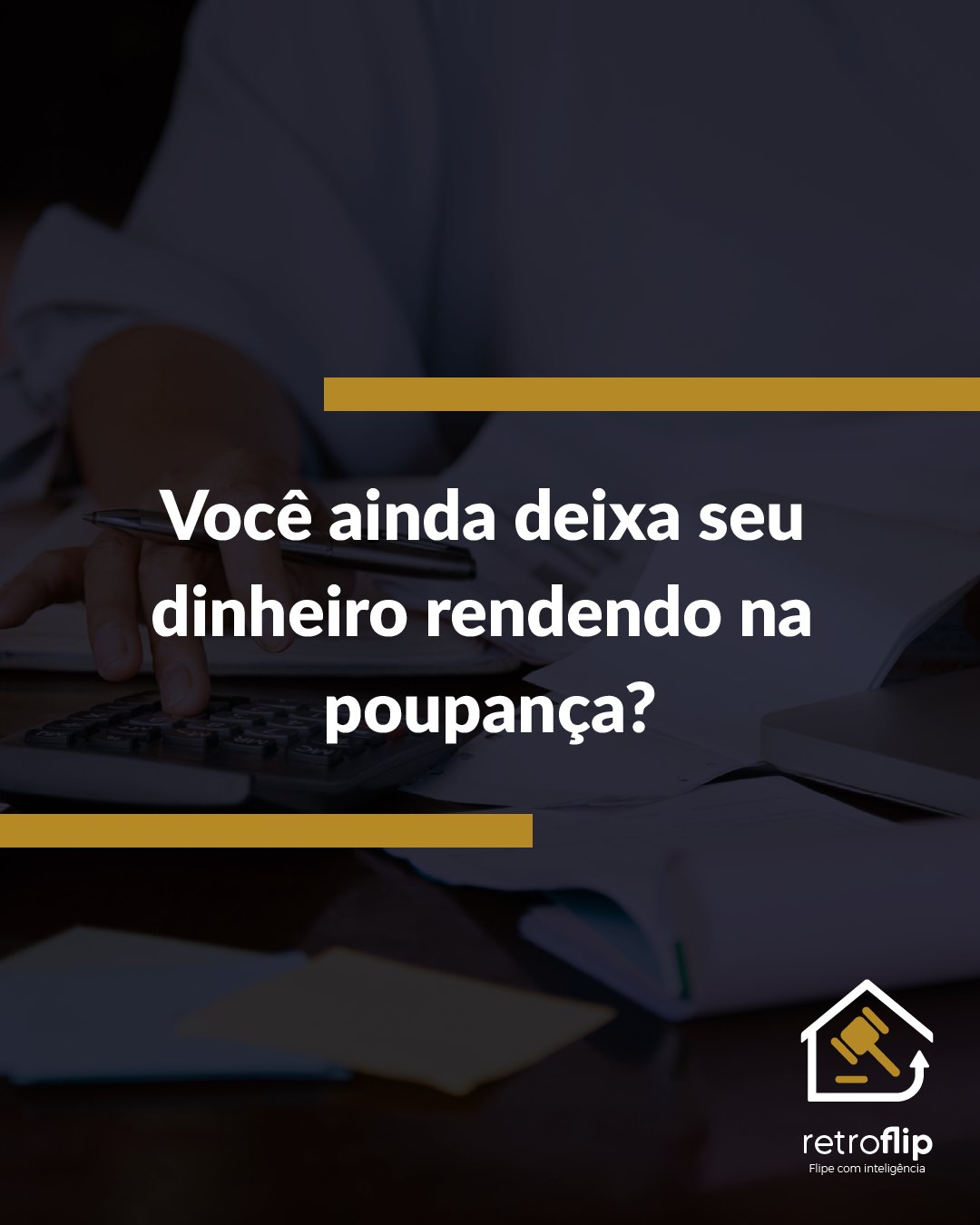 Post Retroflip: Você ainda deixa seu dinheiro rendendo na poupança?